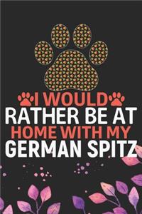 I Would Rather Be at Home with My German Spitz