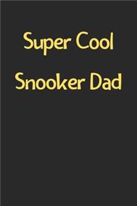 Super Cool Snooker Dad