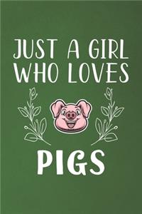 Just A Girl Who Loves Pigs