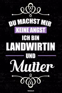 Du machst mir keine Angst ich bin Landwirtin und Mutter Notizbuch