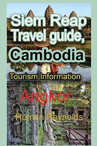 Siem Reap Travel guide, Cambodia: Tourism Information