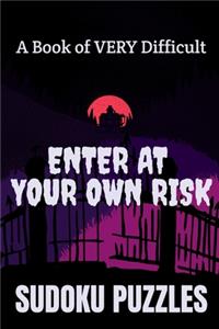 Enter at Your Own Risk