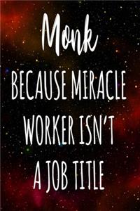 Monk Because Miracle Worker Isn't A Job Title