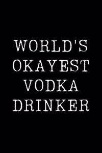 World's Okayest Vodka Drinker