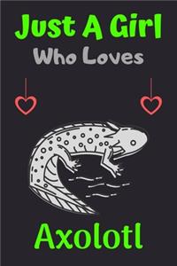 Just A Girl Who Loves Axolotl