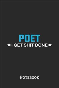 Poet I Get Shit Done Notebook