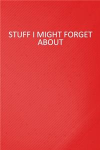 Stuff I Might Forget About