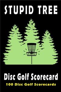Disc Golf Score Card Stupid Tree