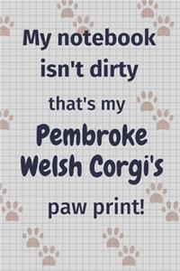 My notebook isn't dirty that's my Pembroke Welsh Corgi's paw print!