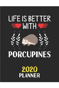 Life Is Better With Porcupines 2020 Planner