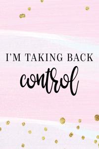 I'm Taking Back Control