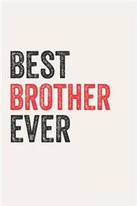 Best brother Ever brothers Gifts brother Appreciation Gift, Coolest brother Notebook A beautiful