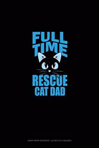 Full-Time Rescue Cat Dad