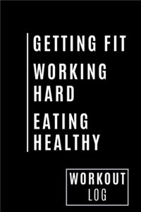 Workout Log Getting Fit Working Hard Eating Healthy