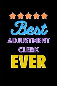 Best Adjustment Clerk Evers Notebook - Adjustment Clerk Funny Gift