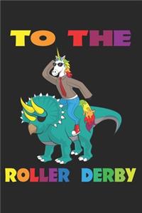 To The Roller Derby