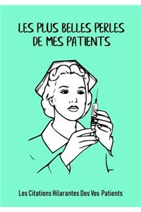 Les plus belles perles de mes patients