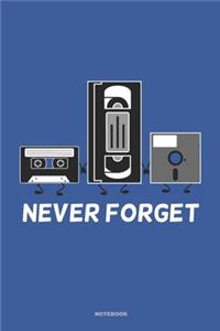 NEVER FORGET Notebook