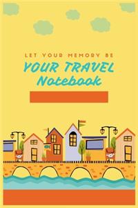 Let Your Memory Be Your Travel Notebook