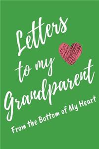 Letters to My Grandparent From the Bottom of My Heart