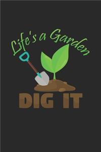 Life's a garden dig it