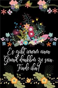 Es gibt immer einen Grund dankbar zu sein Finde ihn
