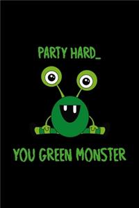 Party Hard You Green Monster