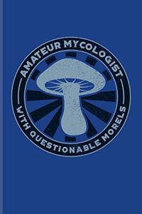 Amateur Mycologist With Questionable Morels