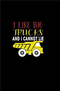 I Like Big Trucks And I Cannot Lie