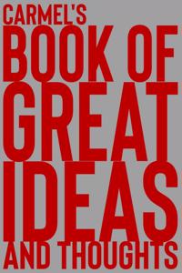 Carmel's Book of Great Ideas and Thoughts