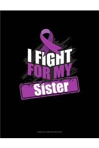 I Fight For My Sister