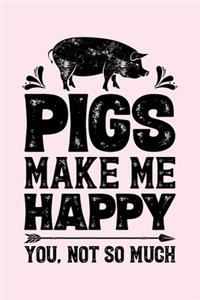 Pigs Make Me Happy You, Not So Much