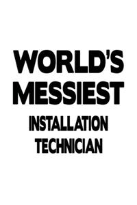 World's Messiest Installation Technician
