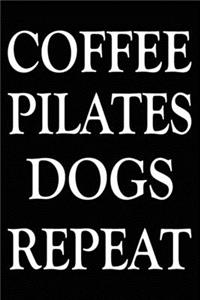 Coffee Pilates Dogs Repeat