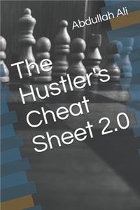 The Hustler's Cheat Sheet 2.0