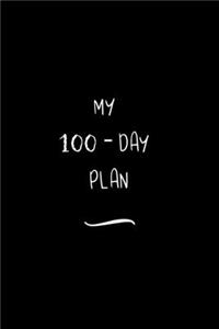 My 100-Day Plan: Funny Office Notebook/Journal For Women/Men/Coworkers/Boss/Business Woman/Funny office work desk humor/ Stress Relief Anger Management Journal(6x9 i