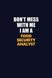 Don't Mess With Me I Am A Food Security Analyst