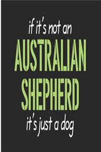 If It's Not an Australian Shepherd It's Just a Dog