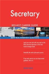 Secretary RED-HOT Career Guide; 2577 REAL Interview Questions