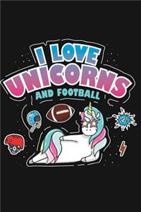 I Love Unicorns And Football