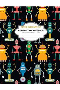 Composition Notebook Never Ever Give Up