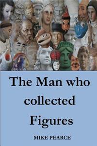 Man who collected Figures