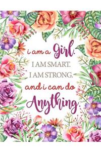 I Am A Girl. I Am Smart. I Am Strong. And I Can Do Anything