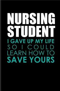 Nursing Student I Gave Up My Life So I Could Learn How to Save Yours