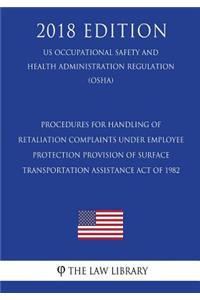 Procedures for Handling Retaliation Complaints under the Moving Ahead for Progress in the 21st Century Act (US Occupational Safety and Health Administration Regulation) (OSHA) (2018 Edition)
