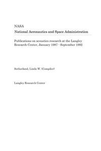 Publications on Acoustics Research at the Langley Research Center, January 1987 - September 1992