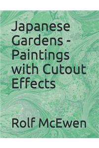 Japanese Gardens - Paintings with Cutout Effects