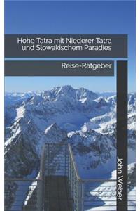 Hohe Tatra Mit Niederer Tatra Und Slowakischem Paradies: Reise-Ratgeber