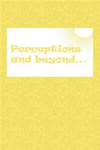 Perceptions and Beyond...