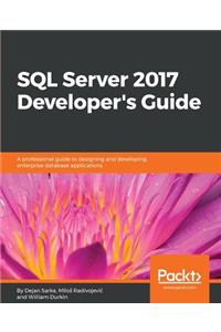 SQL Server 2017 Developer s Guide